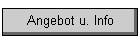 Angebot u. Info